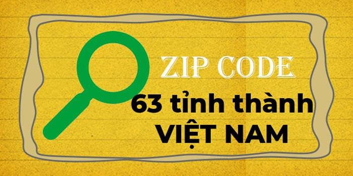Mã bưu chính (Zip Code/Zip Postal Code) 63 tỉnh thành Việt Nam 2021 Mã bưu chính (Zip Code/Zip Postal Code)