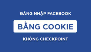 Cách Đăng Nhập Facebook Bằng Cookie 2021