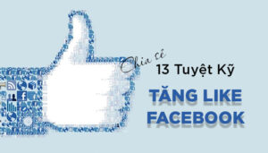 13 Cách tăng like facebook Thần Tốc