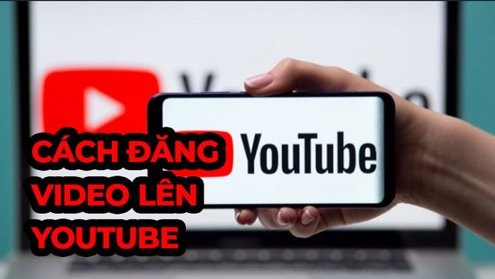 Cách Tải Video Lên Youtube Bằng Máy Tính, Điện Thoại