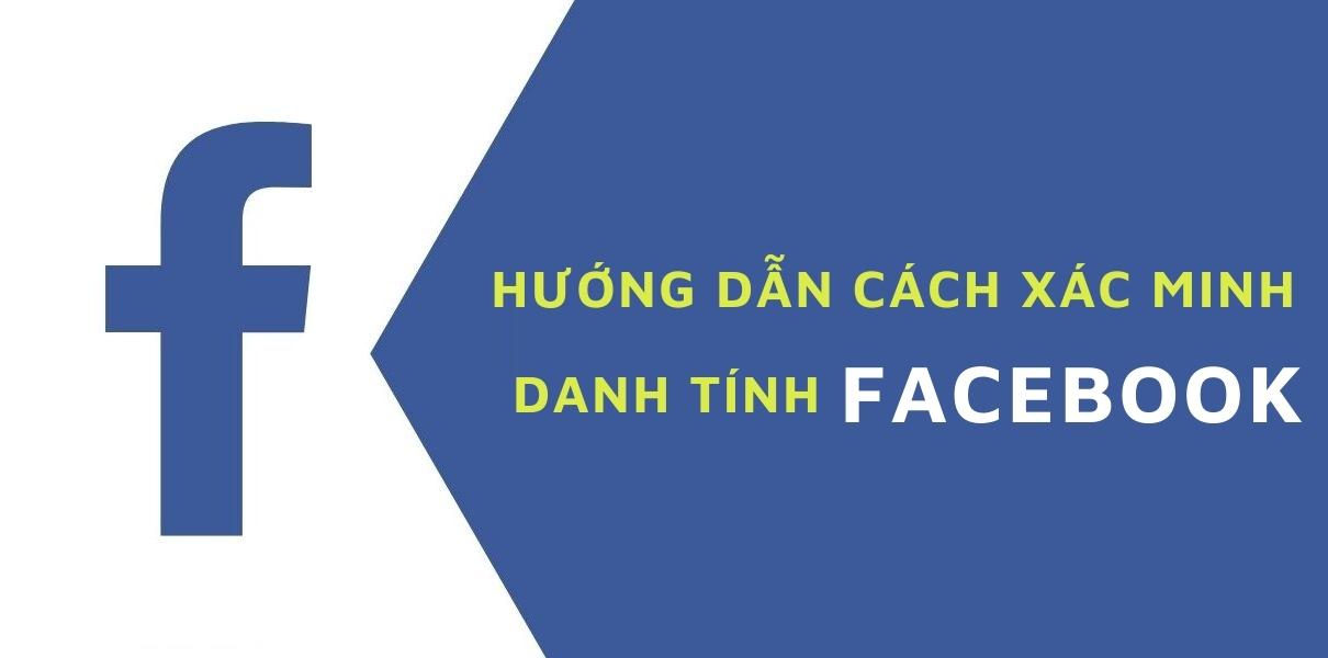 Hướng Dẫn Cách Xác Minh Danh Tính Facebook Chi Tiết